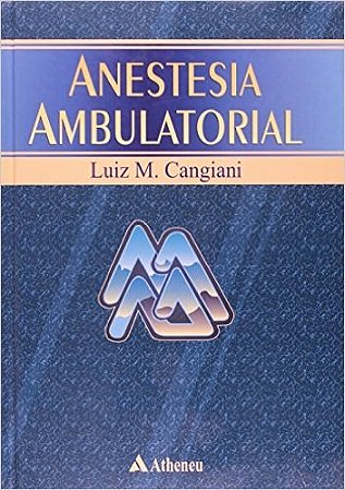 Livro Anestesia Ambulatorial - Cangiani