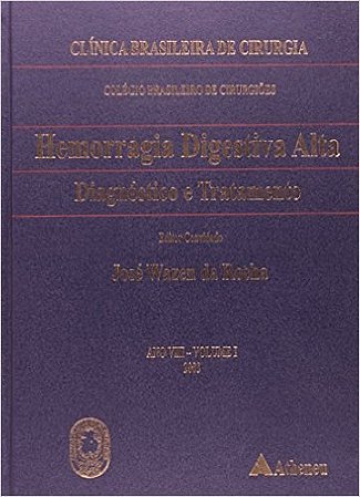 Livro Hemorragia Digestiva Alta: Diagnóstico e Tratamento - Rocha