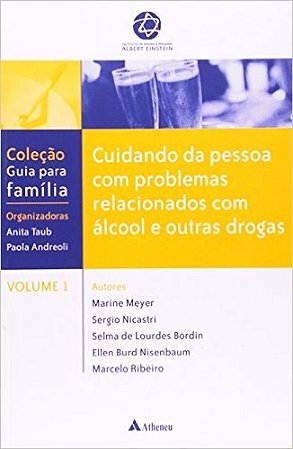 Livro Cuidando da Pessoa com Problemas Relacionados com Alcool e Outras Drogas - Meyer/bordin/nicastr