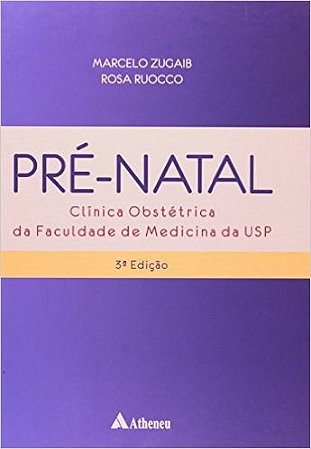 Livro Pre-natal - Clinica Obstetrica da Faculdade de Medicina - Ruocco/zugaib