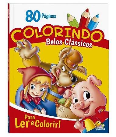 Colorindo em 80 páginas - Belos Clássicos - Todolivro