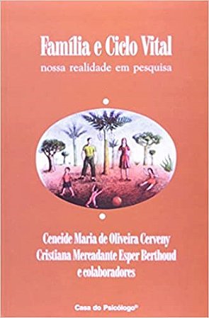 Livro Familia e Ciclo Vital - Nossa Realidade em Pesquisa - Cerveny & Outros