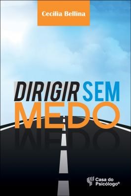 Livro Dirigir sem Medo - Bellina - Casa do Psicólogo