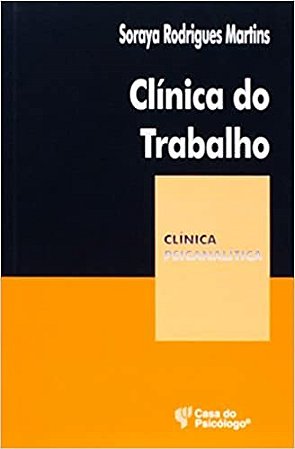 Livro Clinica do Trabalho - Clinica Psicanalitica - Martins