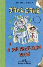 Livro Jake Cake e a Merendeira Robo - Broad