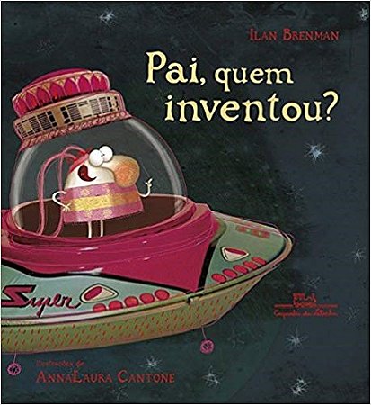 Livro Pai, Quem Inventou? - Ilan Brenman