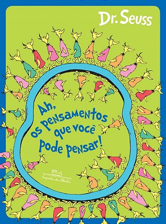 Livro Ah, os Pensamentos Que Você Pode Pensar!  Dr. Seuss