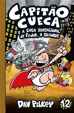Livro Capitao Cueca e a Saga Sensacional de Fedor, o Grande - Pilkey