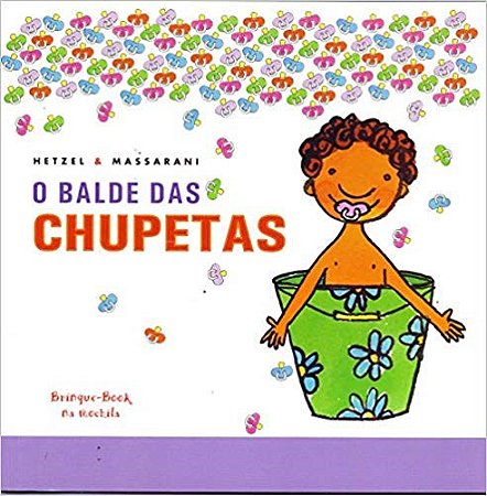 Livro O Balde das Chupetas   Hetzel