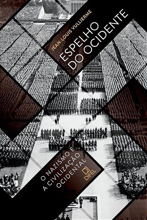 Livro Espelho do Ocidente: o Nazismo e a Civilizacao Ocidental - Vullierme
