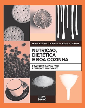 Livro Nutricao, Dietetica e Boa Cozinha - Solucoes Criativas para Resticoes Alime - Lethiais/quaresma
