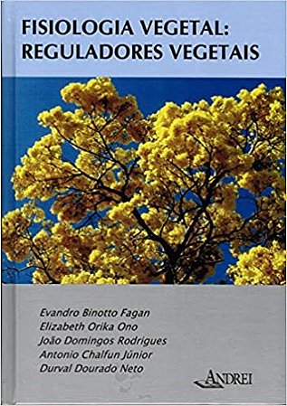 Livro Fisiologia Vegetal: Reguladores Vegetais  Fagan