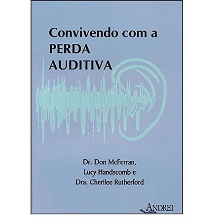 Livro Convivendo com a Perda Auditiva - Mcferran/handscomb