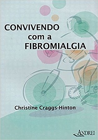 Livro Convivendo Com A Fibromialgia - Craggs-hinton