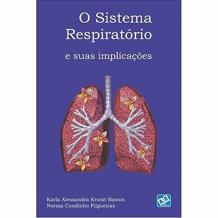 Livro Sistema Respiratorio e Suas Implicacoes, O - Kronit/ Filgueiras