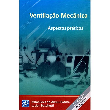 Livro Ventilacao Mecanica: Aspectos Praticos - Batista/boschetti