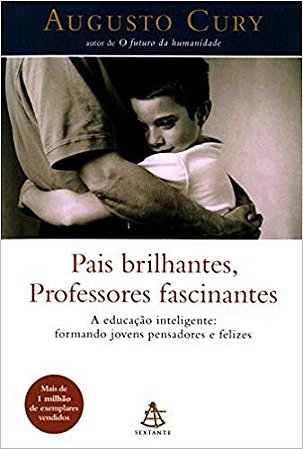 Livro Pais Brilhantes, Professores Fascinantes - Cury
