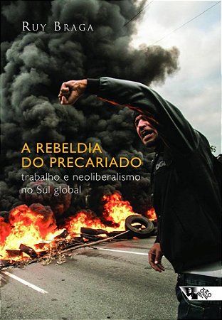 Rebeldia do Precariado -  - Boitempo