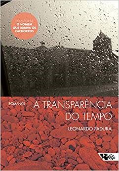 Livro Transparência do Tempo - Padura - Boitempo