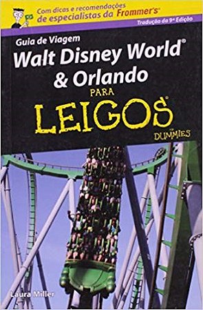 Livro Walt Disney World e Orlando para Leigos - Miller