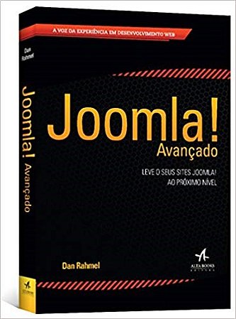 Livro Joomla! Avancado - Leve o Seus Sites Joomla! ao Proximo Nivel - Rahmel