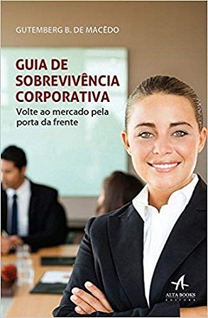 Livro Guia de Sobrevivência Corporativa - Macedo