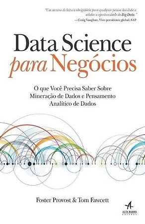 Livro Data Science para Negocios - o Que Voce Precisa Saber sobre Mineracao de da - Provost/fawcett