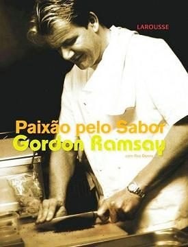 Livro Paixao Pelo Sabor - as Receitas Mais Deliciosas de Gordon Ramsay - Ramsay