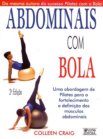 Livro Abdominais com Bola Uma Abordagem de Pilates