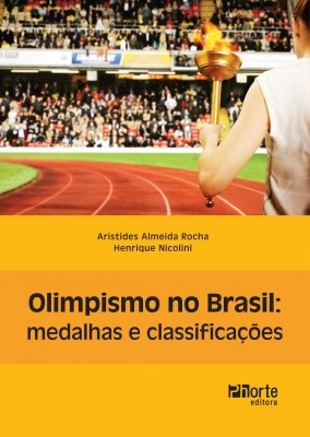 Livro Olimpismo No Brasil: Medalhas e Classificacoes - Rocha/nicolini