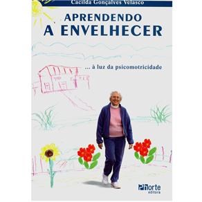 Livro Aprendendo a Envelhecer... a Luz da Psicomotricidade - Velasco
