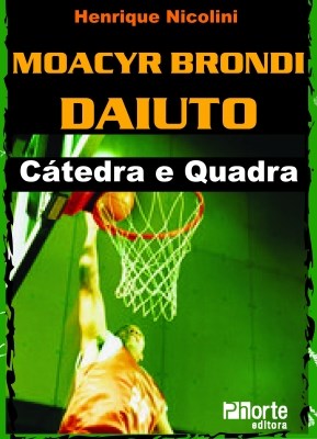 Livro Moacyr Brondi Daiuto - Catedra e Quadra - Nicolini