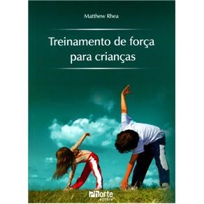 Livro Treinamento de Força para Crianças - Rhea - Phorte