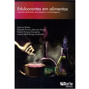 Livro Edulcorantes em Alimentos: Aspectos Quimicos, Tecnologicos e Toxicologicos - Shibao/santos/goncal