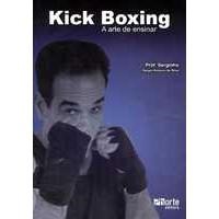 Livro Kick Boxing: a Arte de Ensinar - Serginho - Phorte