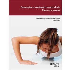 Livro Promocao e Avaliacao da Atividade Fisica em Jovens Brasileiros - Fonseca (org.)