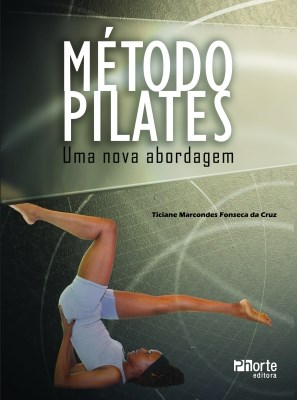 Livro Metodo Pilates: Uma Nova Abordagem *** - Cruz