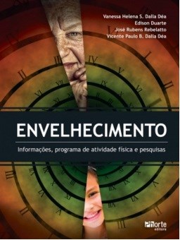 Livro Envelhecimento - Informacoes, Programa de Atividade Fisica e Pesquisas - Dea/duarte/rebelatto
