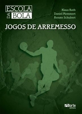Escola da Bola: Jogos de Arremesso - Roth - Phorte