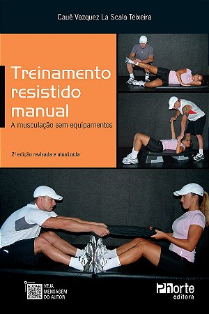 Livro Treinamento Resistido Manual a Musculação sem Equipamentos - Teixeira - Phorte