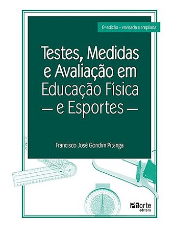 Livro Testes, Medidas e Avaliação em Educação Física e Esportes