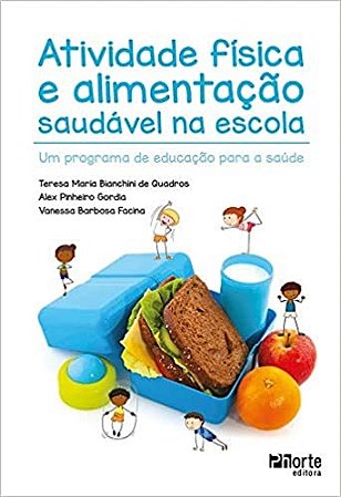 Livro Atividade Fisica e Alimentacao Saudavel Na Escola - Quadros/gordia/facin