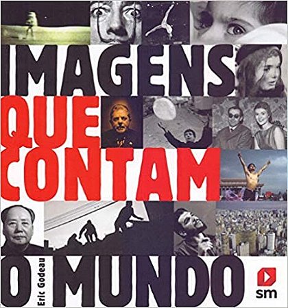 Livro Imagens Que Contam o Mundo - Godeau - SM