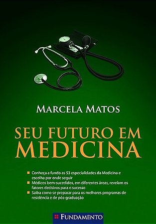 Livro Seu Futuro em Medicina - Matos