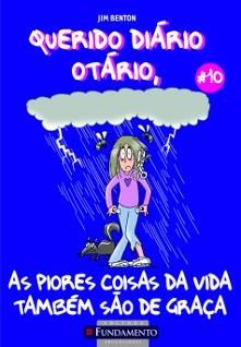 Livro Querido Diario Otario 10 - as Piores Coisas da Vida Tambem Sao de Graca - Ariello/ Benton