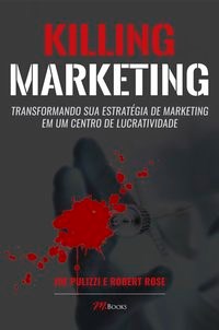 Livro Killing Marketing - Pulizzi/rose