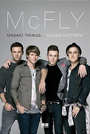Livro Mc Fly - Unsaid Things... Nossa Historia - Best Seller