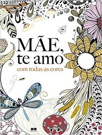 Livro Mãe, te Amo com Todas as Cores - Rose - Beste Seller