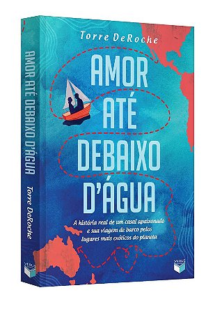 Livro Amor Ate Debaixo d Agua: a Historia Real de Um Casal Apaixonado e Sua Viage - Deroche