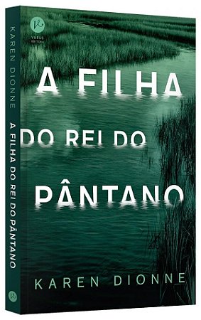 Livro Filha do Rei do Pantano, A - Dionne